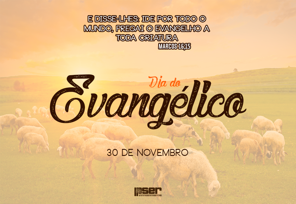 Dia do Evangélico - 30 de Novembro