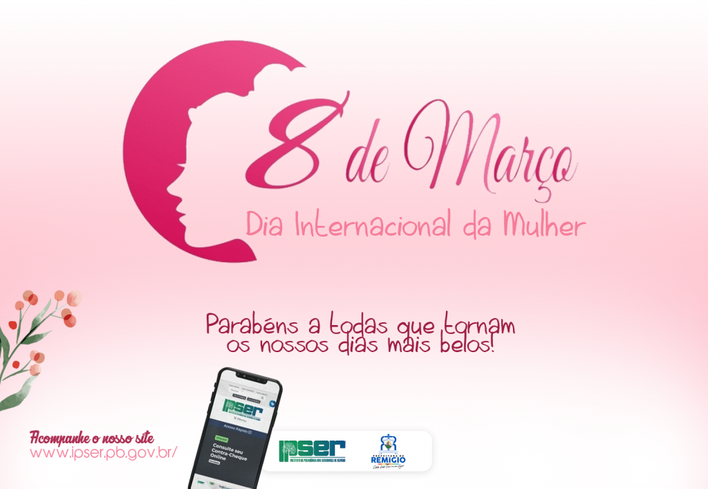 Dia Internacional da Mulher - 8 de Março
